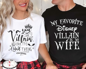 My Favorite Disney Villain is my Wife,You say Villain Like it's a Bad Thing,Couple T-Shirt,Disney Couple Matching Shirt,Valentines Day Gifts
