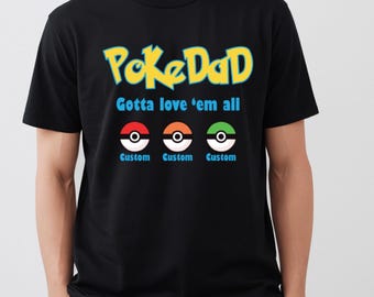 Pokedad Tee, Custom Dad Tee, Funny Shirts Men,Personalizable Gift for Dad, Fathers Day Gift, New Dad TShirt,Tee for Men,90s Cartoon Shirts