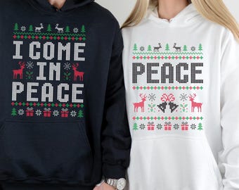 I Come In Peace Hoodie,Christmas Peace Hoodie,Christmas Couple Hoodie,Sarcastic Xmas Hoodie,Matching Adult Humor Hoodie,Ugly Matching Xmas