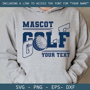 May include: A gray hoodie with a navy blue graphic design. The design includes the words "MASCOT GOLF" with a golf ball graphic and the words "YOUR TEXT". The bottom of the hoodie has the words "SVG - PNG - EPS - DXF".