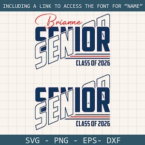 May include: A blue and white graphic design with the word "SENIOR" in bold, blue letters. The text "CLASS OF 2026" is below the word "SENIOR" in smaller, red letters. The name "Brianne" is written in cursive above the word "SENIOR".