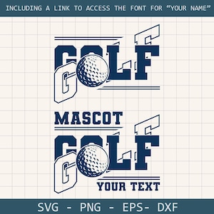 May include: Navy blue graphic design featuring the word "GOLF" with a golf ball in the center. The design includes the text "MASCOT" and "YOUR TEXT". The image also includes the file types: SVG, PNG, EPS, and DXF.