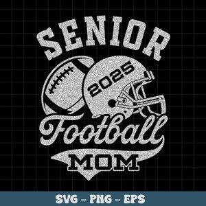 Senior Football Mom 2025 SVG: Sports Mom Cut Files (Digital Download)