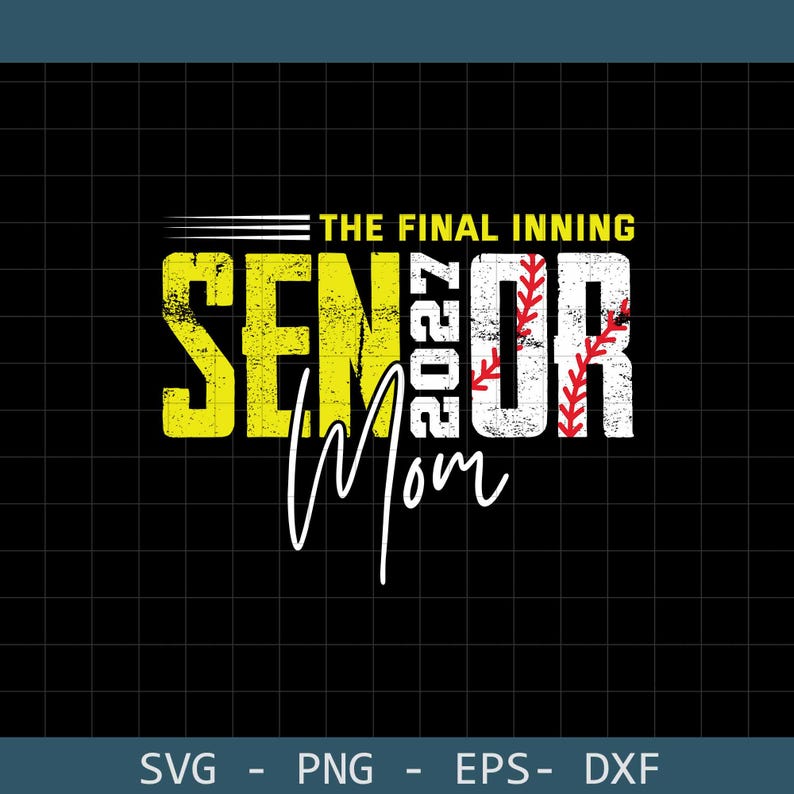 May include: Black graphic design with the text "THE FINAL INNING SENIOR 2027 Mom". The word "SENIOR" is in yellow, "2027" is in white, and "Mom" is in white script. A baseball graphic is incorporated into the "OR" of "SENIOR".