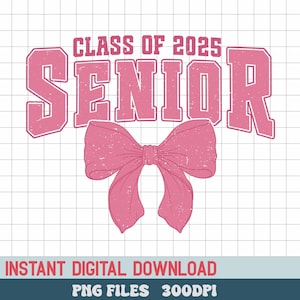 Senior 2025 Png, Class of 2025 Png, Senior 2025, Graduation Gift, Coquette Senior 2025, Graduation Gift, Senior Pink Bow, Senior 2025 Shirt