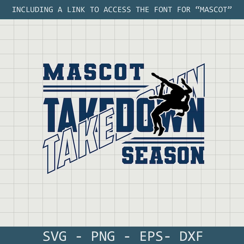 May include: A navy blue graphic design with the words "MASCOT TAKEDOWN SEASON" in a bold, stylized font. A silhouette of two wrestlers is in the center. The bottom of the image includes file type options: SVG, PNG, EPS, and DXF.
