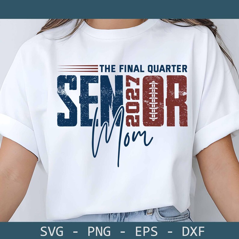 May include: A white short-sleeve t-shirt featuring a graphic with the text THE FINAL QUARTER SENIOR 2027 MOM. The design includes a football illustration replacing the letter I in SENIOR, with distressed blue and red lettering on the front.