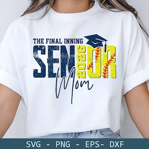 Senior Softball Mom svg, The final inning svg, Senior 2026, class of 2026, Softball Mom svg, Mother&#39;s Day gift, Senior softball shirt svg