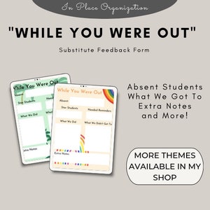 May include: A printable substitute teacher feedback form with the text "While You Were Out" in a colourful rainbow design. The form includes sections for absent students, what was covered in class, and extra notes.