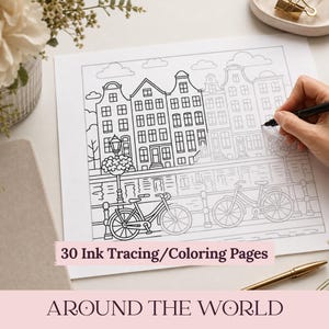 May include: A black and white line art coloring page featuring a row of canal houses, two bicycles, and a street lamp. The text 30 Ink Tracing/Coloring Pages and AROUND THE WORLD is printed on the page. The illustration depicts a city scene.