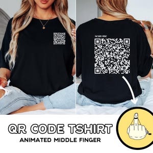 Funny QR Code T-Shirt - Scan Me Animated Middle Finger Tee - Sarcastic Graphic Shirt - Gag Gift - Trendy Meme Shirt - Viral QR Code Tee