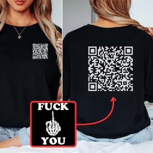 Fuck You Funny QR Code T-Shirt - Scan Me Hidden Message Tee - Sarcastic Graphic Tee - Trendy Streetwear - Joke Shirt - Gag Gift for Friends