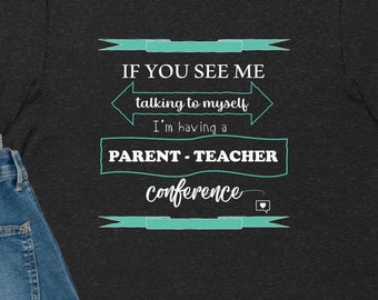 Funny Homeschool Mom T-Shirt: Parent-Teacher Conference Tee