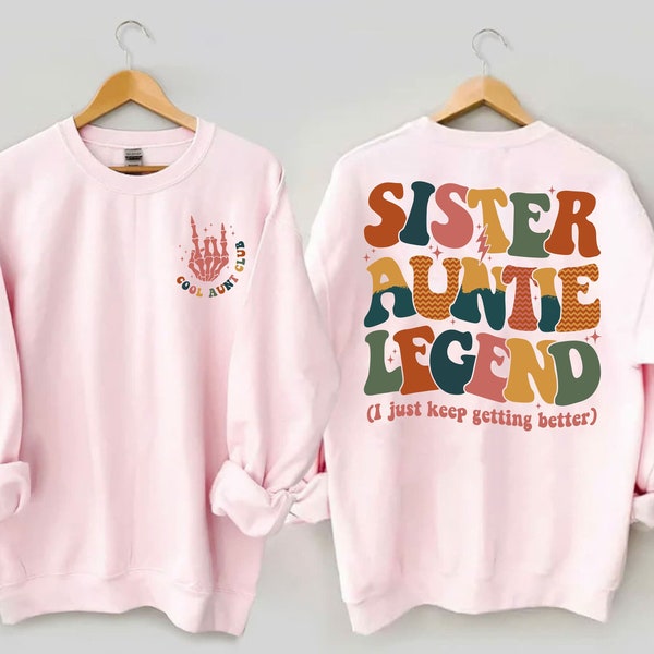 Sister Aunt Legend Sweatshirt, Cool Aunts Club Hoodie, Cool Aunt Shirt, Aunts Gift, Aunts Birthday Gift, Sister Gifts, Auntie Sweatshirt