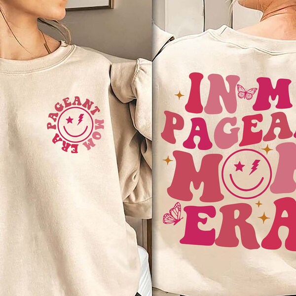 In My Pageant Mom Era Sweatshirt,Pageant Mom T-Shirts,Pageant Mom Life,Pageant Day Shirt,Pageant Mom Gift,Pageant Team Shirts