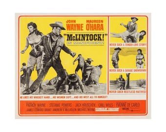 May include: A vintage movie poster for the Western film "McLintock!" starring John Wayne and Maureen O'Hara. The poster features a yellow background with a scene of John Wayne riding a horse and a tagline that reads "He likes his whiskey hard... his women soft... and his West all to himself!"
