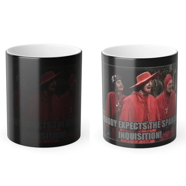 Nobody expects the Spanish inquisition! | Heat Morphing Mug, 11oz | satire | funny | & coffee