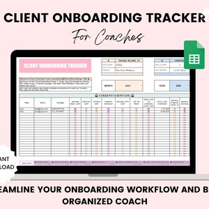 May include: A laptop screen displaying a client onboarding tracker spreadsheet with a green tab labeled "CURRENT CLIENT LOG". The spreadsheet includes columns for client name, email, packages, welcome email sent, payment received, welcome gift sent, set up timer, send link first call, first call scheduled, monthly progress check in, and monthly billing. The spreadsheet is titled "CLIENT ONBOARDING TRACKER" and has a green tab labeled "TRACKER BELONGS TO". The text "STREAMLINE YOUR ONBOARDING WORKFLOW AND BE AN ORGANIZED COACH" is displayed below the laptop.