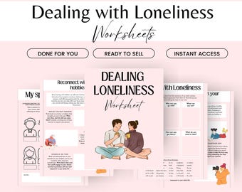Dealing with loneliness worksheets and workbook for Adults and Teens, Therapy worksheets, Rebrandable coaching program, Coping skills