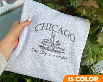 Embroidered Chicago Crewneck Sweatshirt, The City in a Garden Unisex Sweatshirt great for men and women Sweatshirt or Hoodie Shirt