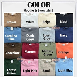 May include: A display of various colored hoodies and sweatshirts. Colors include brown, white, beige, black, Carolina blue, dark grey, sport grey, navy, chocolate, maroon, military green, orange, forest green, light pink, sand, and light blue. The text "COLOR Hoodie & Sweatshirt" is at the top.