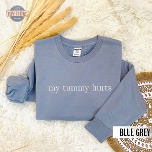 My Tummy Hurts Embroidered Sweatshirt, My Tummy Hurts Hoodie, Custom Sweatshirt, Custom Sweater, Anniversary Gift, Gift for her, Oversize