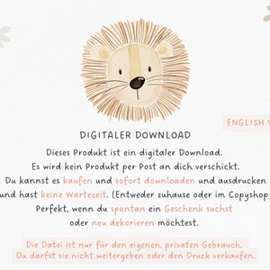 May include: Digital download illustration with a cartoon lion and text that reads "DIGITALER DOWNLOAD. This product is a digital download. It will not be shipped to you. You can buy it and download it immediately and print it out. You don't have to wait. (Either at home or at the copy shop) Perfect if you are looking for a spontaneous gift or want to redecorate. The file is for personal use only. You may not share it or sell the print."