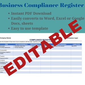 May include: A printable business compliance register template with a red "Editable" stamp. The template includes columns for item, key requirements, responsibility, action required, and completed. The template is designed to help businesses track their compliance with key legal, regulatory, and other requirements.