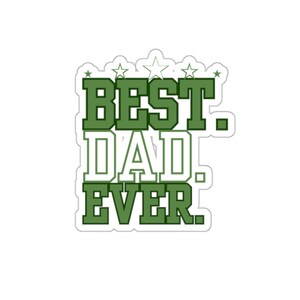 Father&#39;s Day Kiss-Cut Stickers, Best dad ever design, Gift for dad, Father&#39;s Day gift, Vinyl sticker, Laptop decal, Car sticker