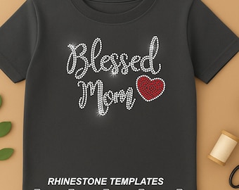 Blessed Mom Rhinestone Template – Sparkle Shirt Design - Cricut & Silhouette SVG Iron on transfer