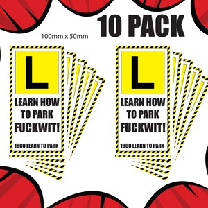 10 Pack Learn How To Park F*uckwit | Prank | 3m Vinyl Aussie | Rude | Adult |  Funny | Camping | Aussie | Bogan | Humor | JDM | 4 x 4 | 4WD