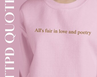 Embroidered Sweatshirt, Gift For Fan, TS New Album,The Eras Tour Shirt, Concert Tee, All is fair in love and poetry