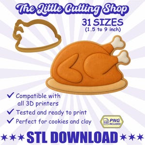 May include: A brown turkey cookie cutter and a baked turkey cookie. The image includes the text "The Little Cutting Shop" and "31 SIZES (1.5 to 9 inch)". The image also includes the text "Compatible with all 3D printers", "Tested and ready to print", and "Perfect for cookies and clay".