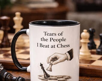 Funny Chess Mug - Tears of People I Beat, Vintage Checkmate Lover Gift