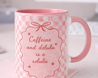 Caffeine Delulu Solulu Mug – Funny Coffee Cup, Girly Drinkware