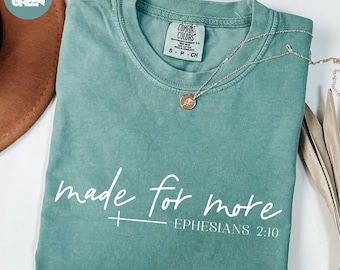 Comfort Colors® Made For More Shirt, Bible Verse Shirt, Christian Shirt, Motivational Shirt, Faith Based Shirt, Inspirational Shirt