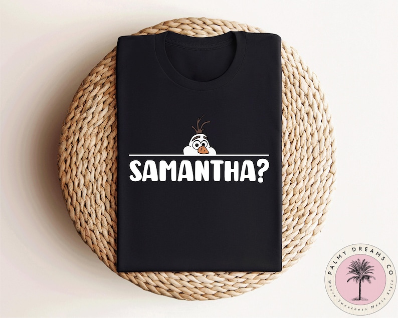 Olaf Samantha Shirt, Frozen Olaf Shirt, Funny Frozen Shirt, Disney Family Vacation Shirt, Disneyland Shirt, Adults Kids Disney Shirt Bild 4