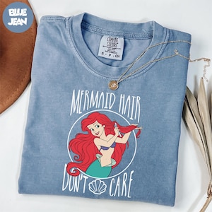 Comfort Colors® Mermaid Hair Don&#39;t Care Shirt, Disney Little Mermaid Shirt, Princess Ariel Shirt, The Little Mermaid Tee, Disneyland Shirt