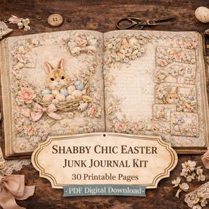 May include: Shabby Chic Easter junk journal kit with 30 printable pages. The open book features a bunny with Easter eggs, surrounded by flowers and lace. Additional elements include decorative eggs, ribbon, and scissors.