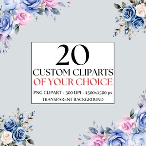 20 Custom Cliparts of Your Choice - High Quality Cliparts - 300 DPI - Transparent Background - 1500x1500 px - Commercial Use