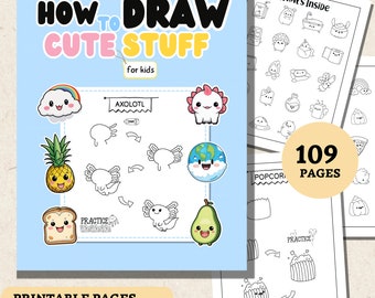 How to Draw 109 Pages of Cute Stuff for Kids: Printable Worksheets, How-to-Draw eBook, Cartoon Character Classroom Activity, Kids Activity