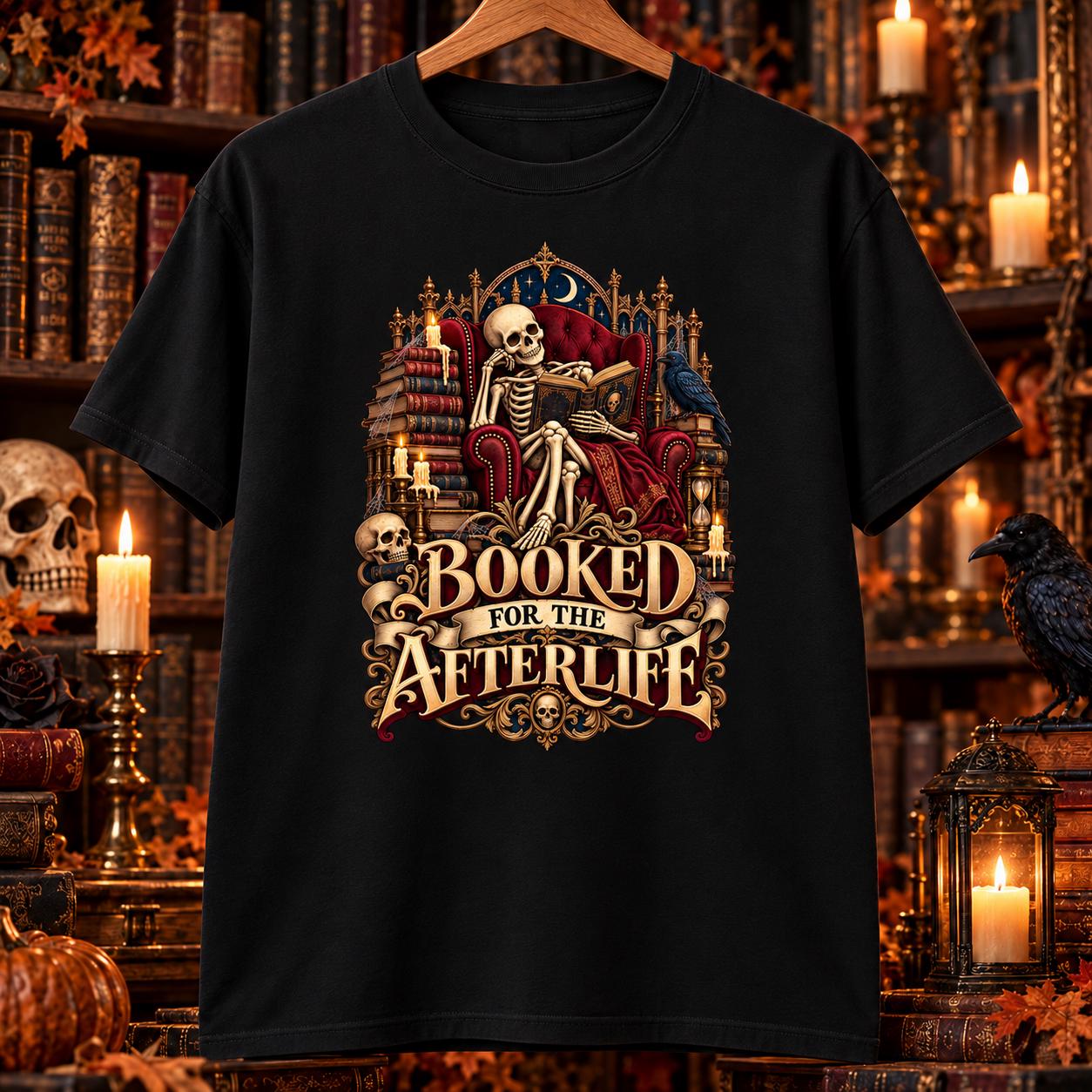 Booked for the Afterlife Shirt, Gothic Reader Halloween Tee, Skeleton Book Lover T-Shirt