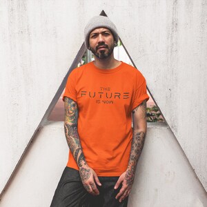 The Future is Now Tshirt, Unisex Short Sleeve Tee, Future Tshirt