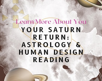 Personalized Current Saturn Return Astrology & Human Design Reading -Career, Relationships, Advice- Worldwide Clients 2026 - 72 hour or less