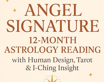 New! Angel Signature 2026  12-Month Astrology Reading with Human Design, Tarot & I-Ching Insight  (Digital PDF • Delivered in 48–72 hours)