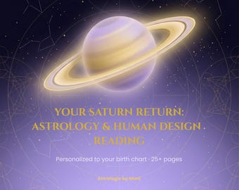 Personalized Current Saturn Return Astrology & Human Design Reading -Career, Relationships, Advice- Worldwide Clients 2026 - 72 hour or less