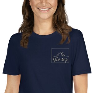 EMBROIDERY Short-Sleeve Unisex T-Shirt - Matching Shirts / Never let go