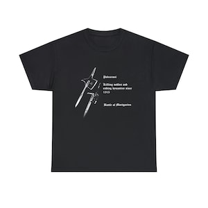 May include: Black t-shirt with a white graphic of a polearm weapon and text that reads "Polearms: Killing nobles and ending dynasties since 1315 Battle of Morgarten"
