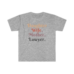 Daughter, Wife, Mother, Lawyer: Unisex Softstyle T-Shirt