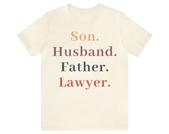 Son, Husband, Father, Lawyer T Shirt: Unisex Jersey Short Sleeve Tee